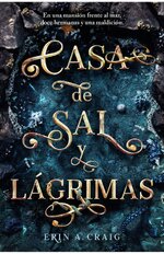 Erin A. Craig - Casa de sal y lágrimas.jpg