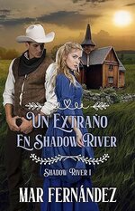 Mar Fernández - Shadow River 01 - Un Extraño en Shadow River.jpg