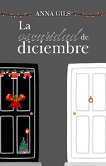 Anna Gils - Amores y amistades 11 - La oscuridad de diciembre.jpg