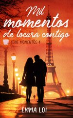 Emma Loi - Momentos 04 - Mil momentos de locura contigo.jpg