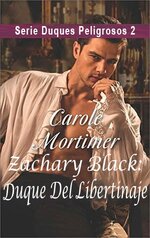 Carole Mortimer - Duques Peligrosos 02 - Zachary Black Duque Del Libertinaje.jpg