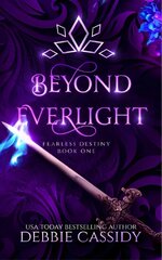 Debbie Cassidy - Fearless Destiny 01 - Beyond Everlight.jpg