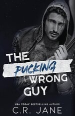 C.R. Jane - The Pucking 02 - The Pucking Wrong Guy.jpg