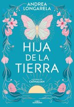 Andrea Longarela - Historias de Cathalian 01 - Hija de la tierra.jpg