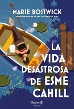 Marie Bostwick - La vida desastrosa de Esme Cahill.jpg