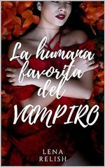 Lena Relish - La humana favorita del vampiro.jpg