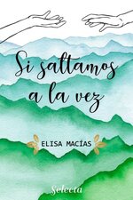 Elisa Macias - Si saltamos a la vez.jpg