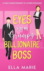 Ella Marie - Eyes for my Grumpy Billionaire.jpg