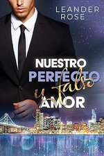 Leander Rose - Nuestro perfecto y falso amor.jpg