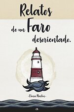 Elena Martin - Relatos de un faro desorientado.jpg