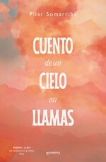 Pilar Somarriba - Cuento de un cielo en llamas.jpg