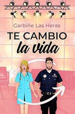 Garbine Las Heras Gorriz - Te cambio la vida.jpg