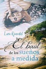 Lara Rivendel - El baúl de los sueños a medida.jpg