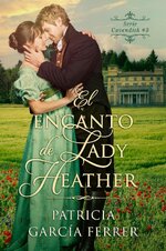 Patricia Garcia Ferrer - Cavendish 03 - El encanto de Lady Heather.jpg