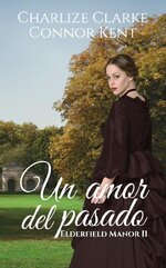 Charlize Clarke - Elderfield Manor 02 - Un amor del pasado.jpg