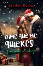 Mariah Evans - Dime que me quieres... ¡Y pásame el abrigo!.jpg