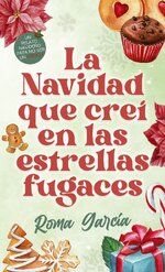 Roma Garcia - La Navidad que crei en las estrellas fugaces.jpg