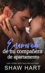 Shaw Hart - Viviendo Juntos 01 - Enamorado De Mi Compañera De Apartamento.jpg