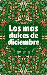 Mavi Pastor - Doce formas de vivir el amor 12 - Los mas dulces de diciembre.jpg