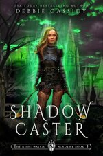 Debbie Cassidy - The Nightwatch Academy 01 - Shadow Caster.jpg