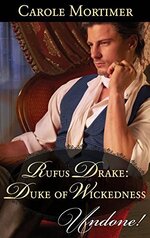 Carole Mortimer - Dangerous Dukes 04 - Rufus Drake Duke Of Wickedness.jpg