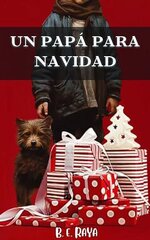 B. E. Raya - Un papá para navidad.jpg