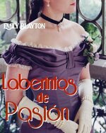 Emily Blayton - Hermanas Ashton 01-02 - Laberintos De Pasión.jpg