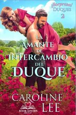 Carolina Lee - Surprise! Dukes 02 - La amante de intercambio del Duque.jpg