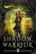 Debbie Cassidy - The Nightwatch Academy 03 - Shadow Warrior.jpg