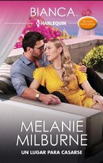 Melanie Milburne - Bodas millonarias 01 - Un lugar para casarse.jpg