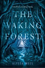 Alyssa Wees - The waking forest.jpg