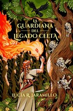 Lucia Rodriguez Jaramillo - La guardiana del legado celta.jpg