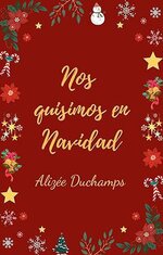 Alizee Duchamps - Nos quisimos en Navidad.jpg