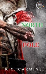 K. C. Carmine - To the North of his Pole.jpg