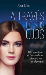 Ana G. Ríos - A través de sus ojos.jpg