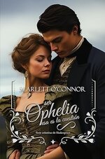 Scarlett O'Connor - Señoritas de Shakespeare 02 - Ser Ophelia, esa es la cuestion.jpg