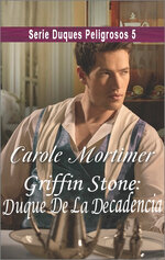 Carole Mortimer - Duques Peligrosos 05 - Griffin Stone Duque De La Decadencia.jpg