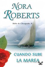 Nora Roberts - Bahía de Chesapeake 02 - Cuando Sube La Marea.jpg