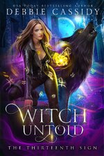 Debbie Cassidy - The Thirteenth Sign 03 - Witch Untold.jpg