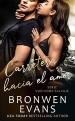 Bronwen Evans - Vuélveme salvaje 04 - Carretera hacia el amor.jpg