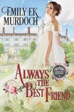 Emily Ek. Murdoch - Never The Bride 04 -  Always The Best Friend.jpg