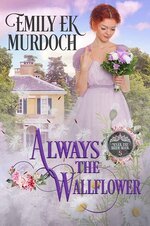 Emily Ek. Murdoch - Never The Bride 05 - Always The Wallflower.jpg