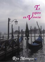 Rita Morrigan - Te espero en Venecia.jpg