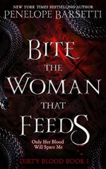 Penelope Barsetti - Dirty Blood 01 - Bite the Woman That Feeds.jpg