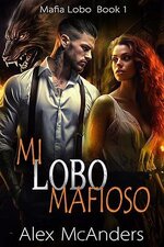 Alex McAnders - Mafia Lobo 01 - Mi Lobo Mafioso.jpg