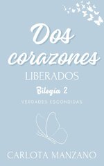 Carlota Manzano - Verdades escondidas 02 - Dos corazones liberados.jpg