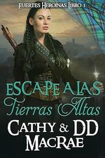 Cathy & DD MacRae - Fuertes Heroínas 01 - Escape A Las Tierras Altas.jpg