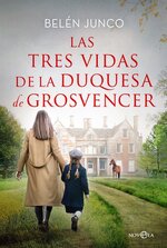 Belén Junco - Las tres vidas de la duquesa de Grosvencer.jpg