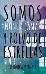 Veronica Espinosa - Somos Nunca Jamas y polvo.jpg