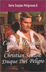 Carole Mortimer - Dangerous Dukes 06 - Christian Seaton Duke Of Danger.jpg